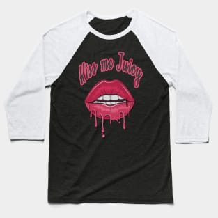 Kiss me juicy Baseball T-Shirt